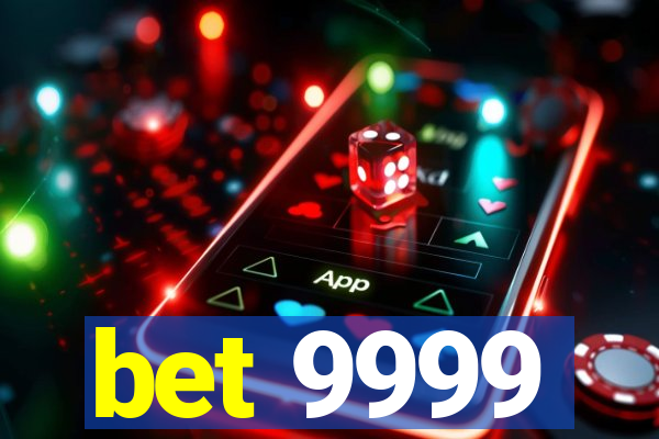 bet 9999