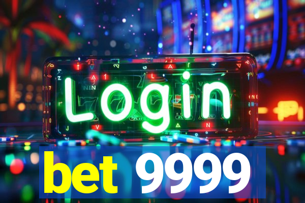 bet 9999