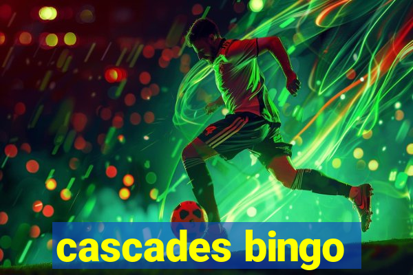 cascades bingo