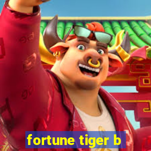 fortune tiger b