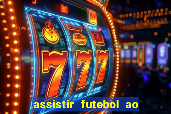 assistir futebol ao vivo sem virus