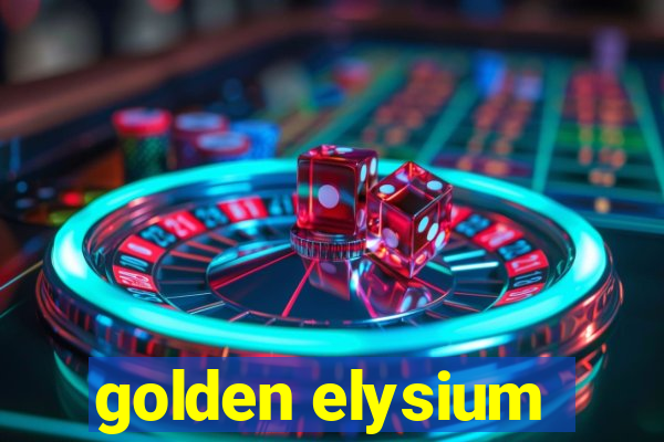 golden elysium