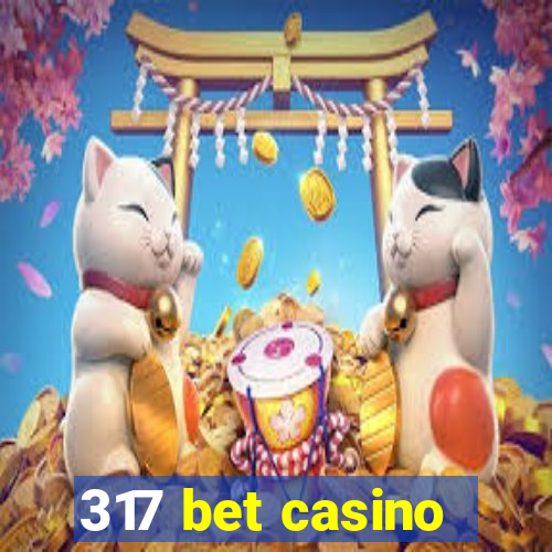 317 bet casino