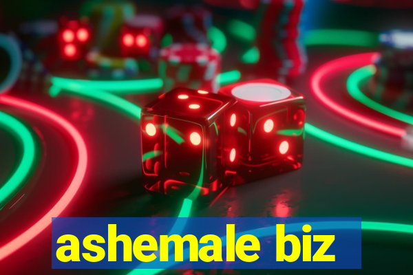 ashemale biz