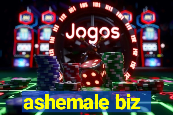 ashemale biz