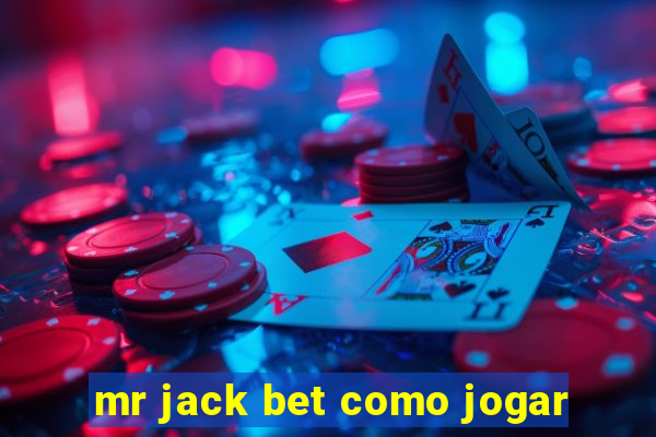 mr jack bet como jogar