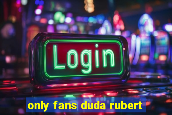 only fans duda rubert