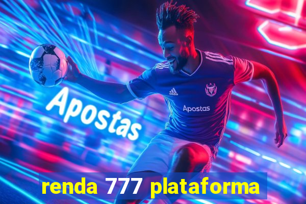 renda 777 plataforma