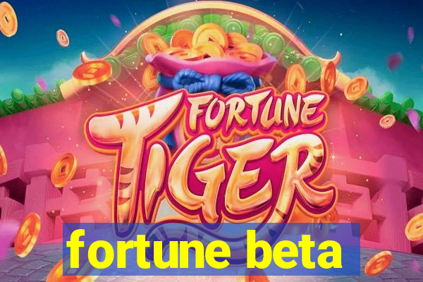 fortune beta