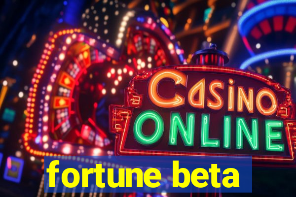 fortune beta