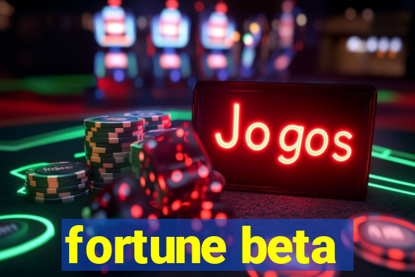 fortune beta