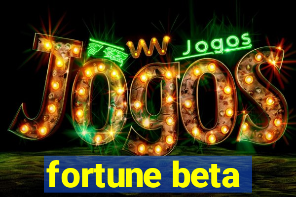 fortune beta