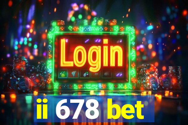 ii 678 bet