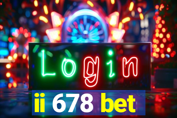 ii 678 bet