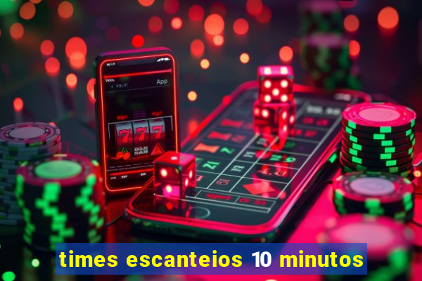 times escanteios 10 minutos