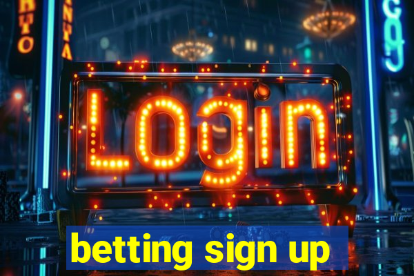 betting sign up