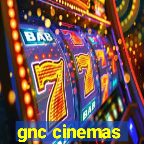 gnc cinemas