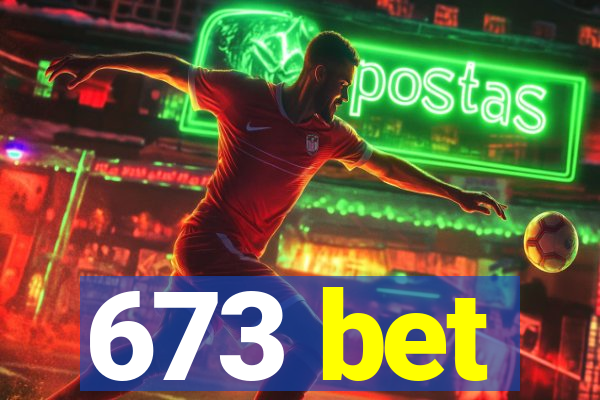 673 bet