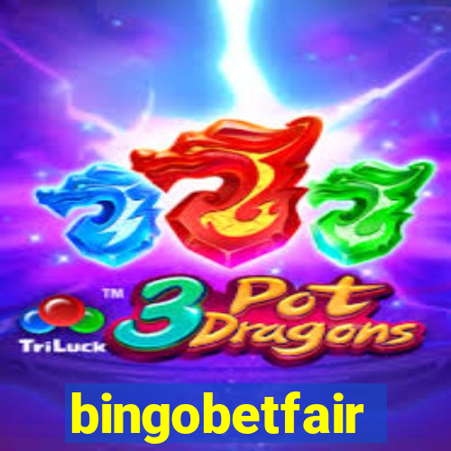 bingobetfair