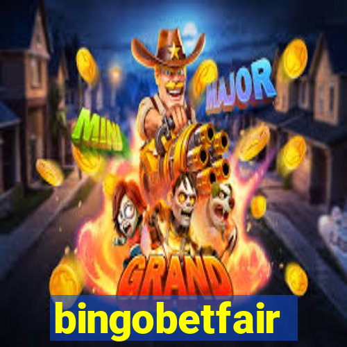 bingobetfair