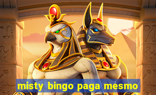 misty bingo paga mesmo