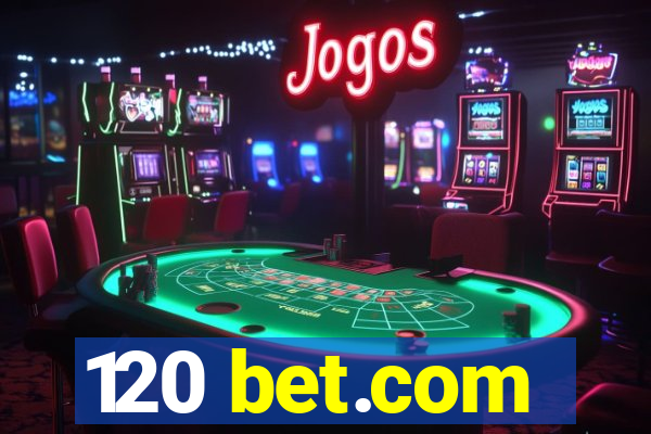 120 bet.com