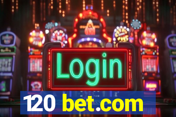 120 bet.com