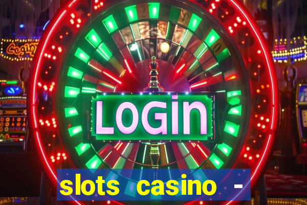 slots casino - lasvegas slots