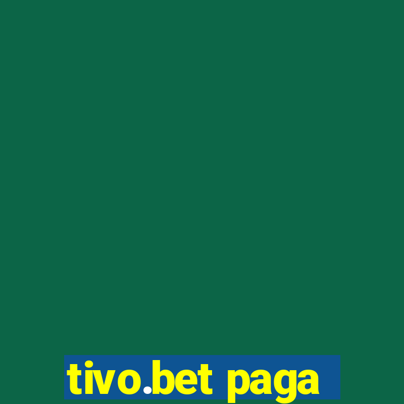 tivo.bet paga