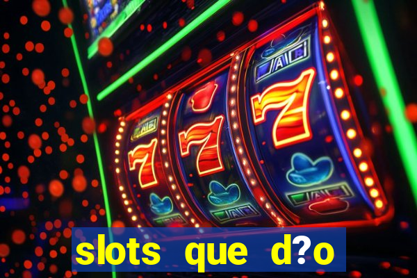 slots que d?o b?nus no cadastro