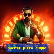 master pizza duque de caxias parque fluminense