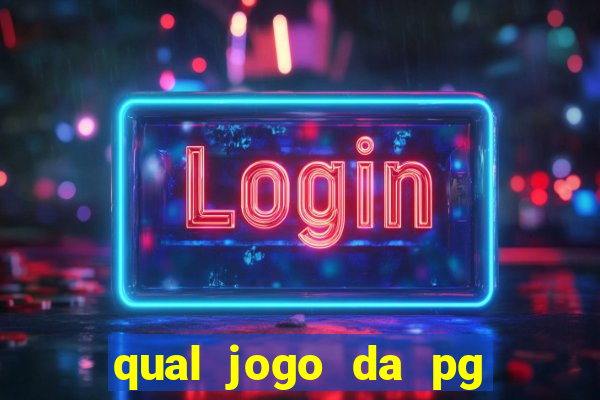 qual jogo da pg ta pagando agora