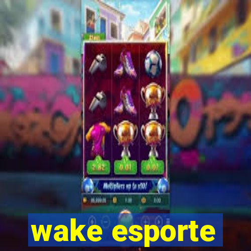 wake esporte