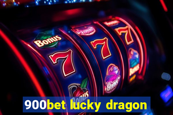 900bet lucky dragon