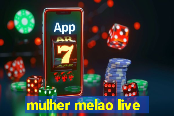 mulher melao live