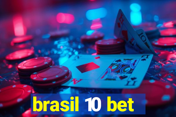 brasil 10 bet