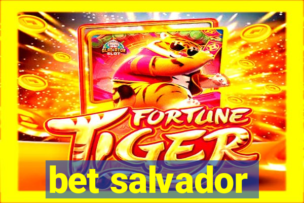 bet salvador