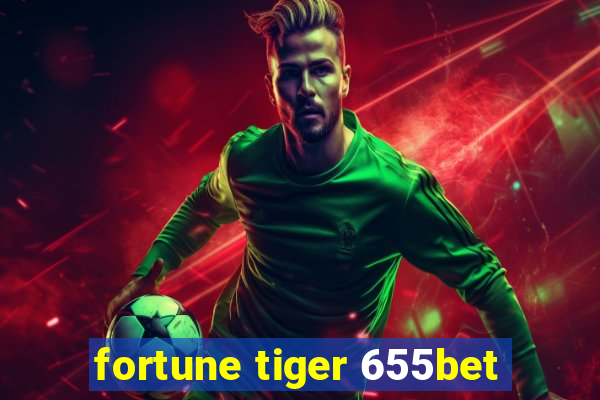 fortune tiger 655bet