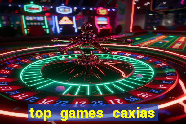 top games caxias do sul