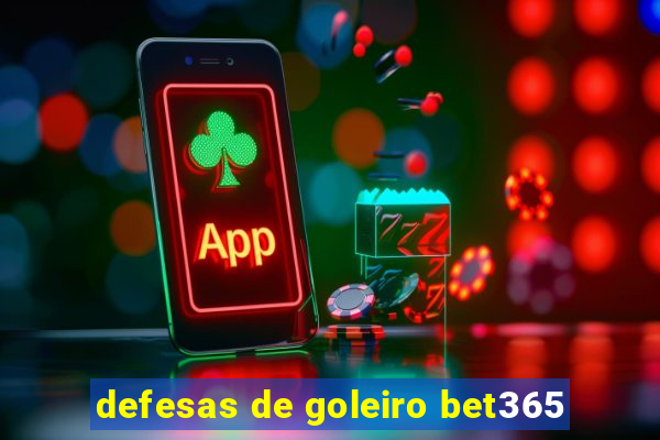 defesas de goleiro bet365