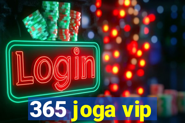 365 joga vip