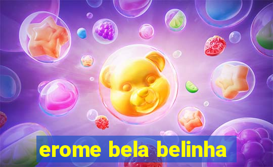 erome bela belinha