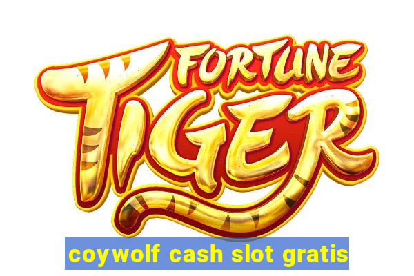 coywolf cash slot gratis