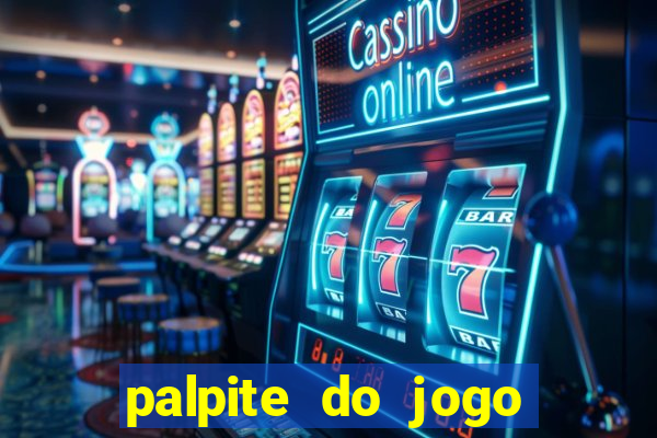 palpite do jogo aberto de hoje