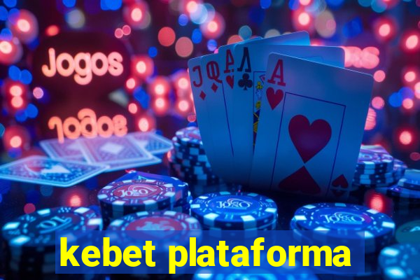 kebet plataforma