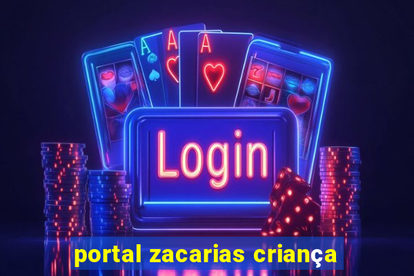 portal zacarias criança