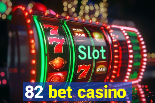 82 bet casino