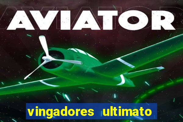 vingadores ultimato filme completo dublado online gratis