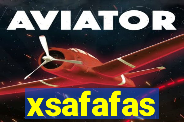 xsafafas