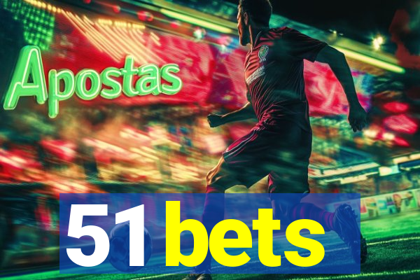 51 bets